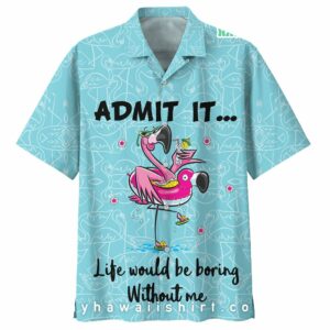 Flamingo Admit It Hawaiian Shirt